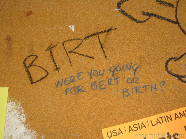 Were you going for Bert or birth?