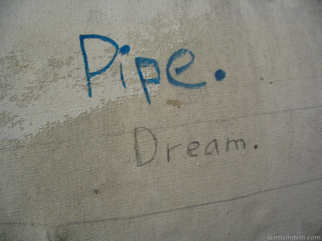 Pipe. Dream.